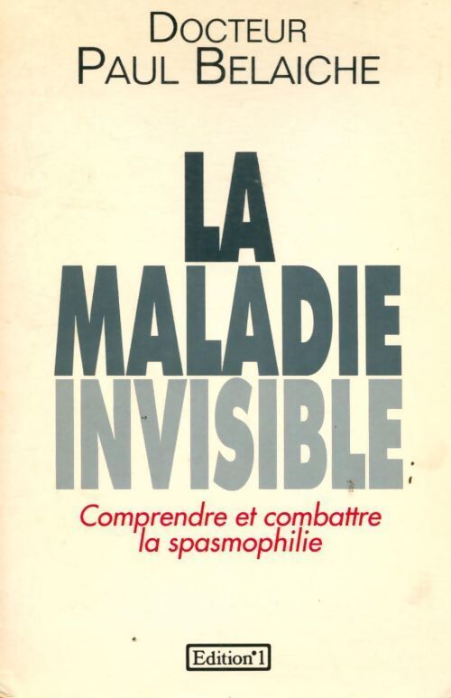 Livrenpoche : La maladie invisible. Comprendre et combattre la spasmophilie - Paul Belaiche-Daninos - Livre