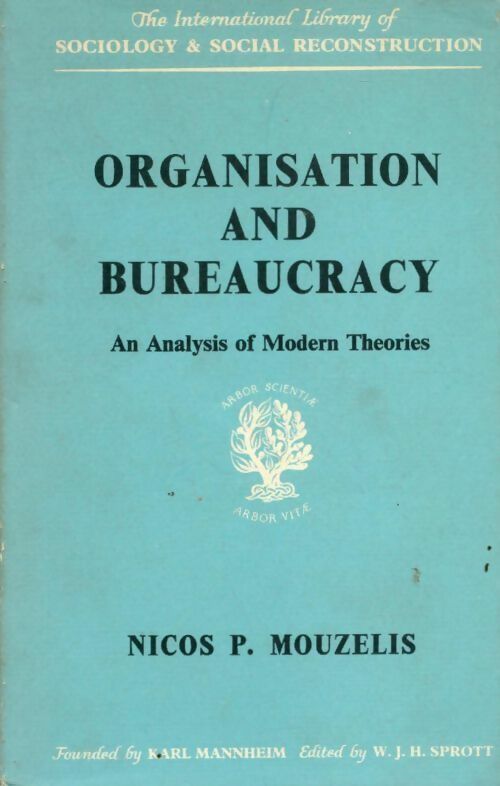 Livrenpoche : Organisation and bureaucracy. An analysis of modern theories - Nicos Panayiotou Mouzelis - Livre
