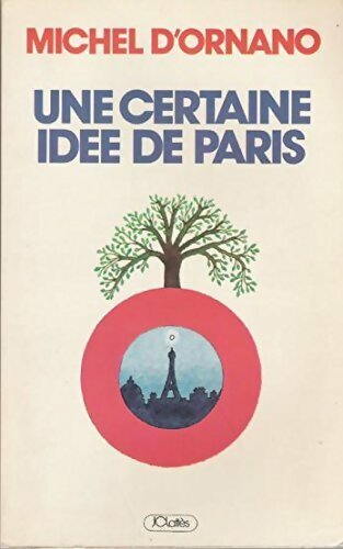 Une certaine idée de Paris - Michel D'Ornano -  Lattès GF - Livre