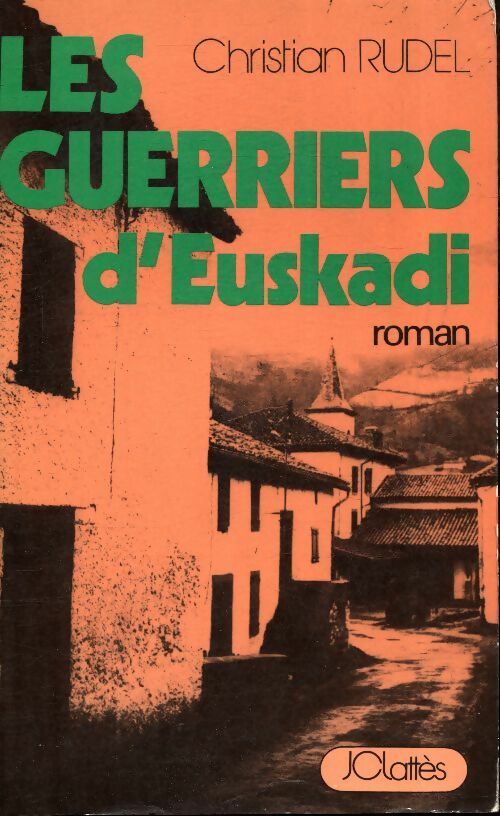 Livrenpoche : Les guerriers d'Euskadi - Christian Rudel - Livre