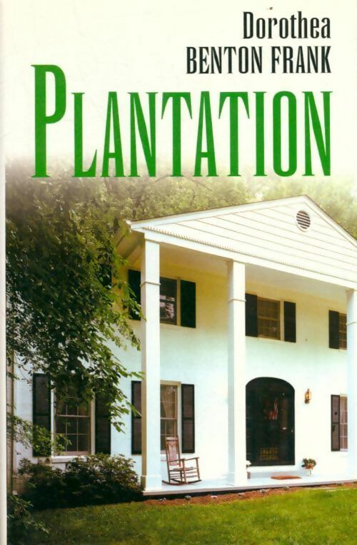 Livrenpoche : Plantation - Dorothea Benton Frank - Livre