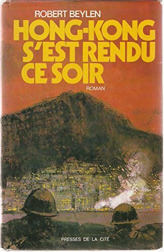 Livrenpoche : Hong-Kong s'est rendu ce soir - Robert Beylen - Livre
