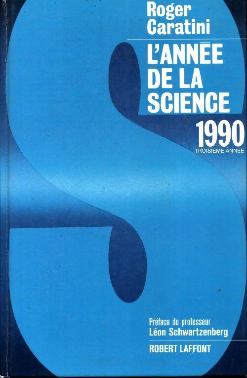 L'année de la science 1990 - Roger Caratini -  Laffont GF - Livre