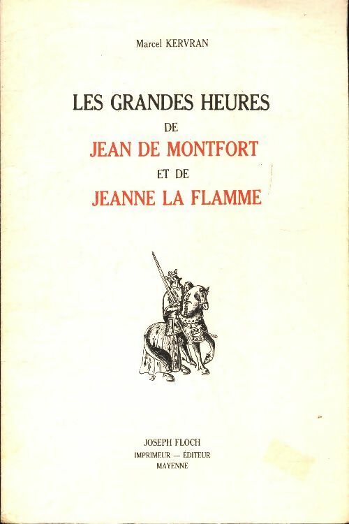 Livrenpoche : Les grandes heures de jean de Montfort et de Jeanne la flamme - Marcel Kervran - Livre
