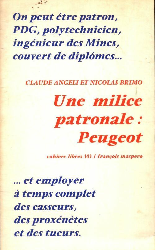 Livrenpoche : Une milice patronale : Peugeot - Claude Angeli - Livre