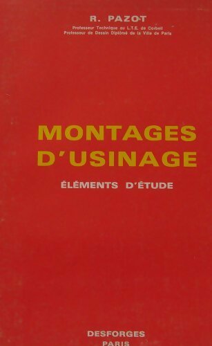 Livrenpoche : Montages d'usinage - R. Pazot - Livre
