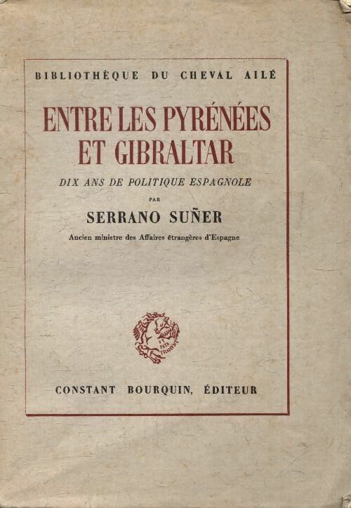 Livrenpoche : Entre les Pyrénées et Gibraltar. Dix ans de politique espagnole - Serrano Suner - Livre