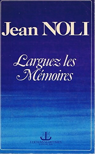 Livrenpoche : Larguez les mémoires - Jean Noli - Livre