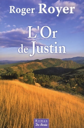 L'or de justin - Roger Royer - Livre