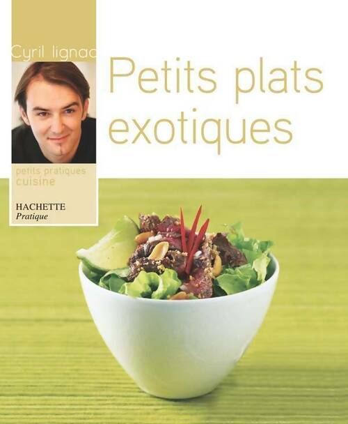Livrenpoche : Petits plats exotiques - Cyril Lignac - Livre