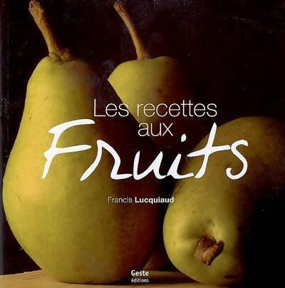 Livrenpoche : Les recettes aux fruits - Francis Lucquiaud - Livre