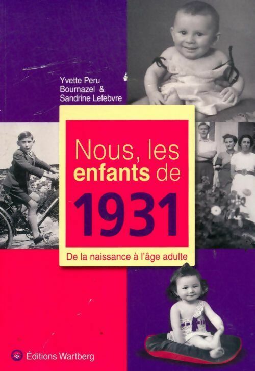 Livrenpoche : Nous les enfants de 1931. De la naissance à l'âge adulte - Sandrine Lefebvre - Livre