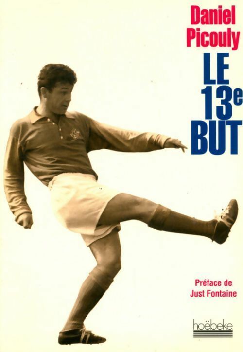 Livrenpoche : Le 13e but - Daniel Picouly - Livre