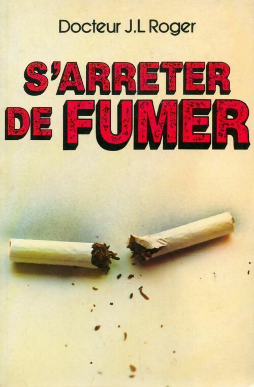 Livrenpoche : S'arrêter de fumer - Docteur Jean-Luc Roger - Livre
