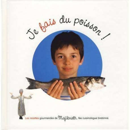 Je fais du poisson ! - Nathalie Beauvais -  Les recettes gourmandes de Majiknath - Livre