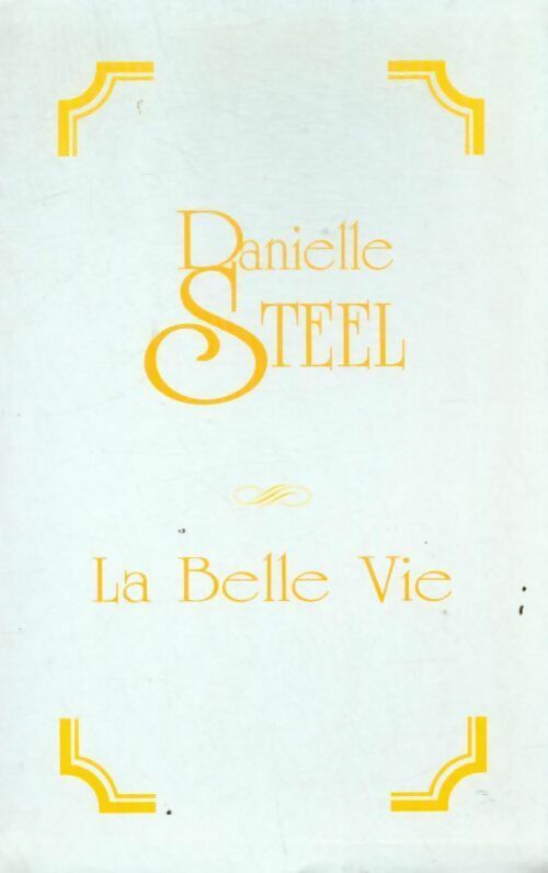 Livrenpoche : La belle vie - Danielle Steel - Livre