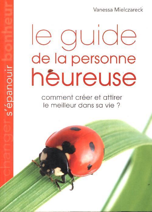 Livrenpoche : Le guide de la personne heureuse - Vanessa Mielczareck - Livre