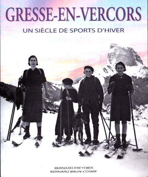 Livrenpoche : Gresse-en-Vercors un siècle de sports d'hiver - Bernard Freydier - Livre