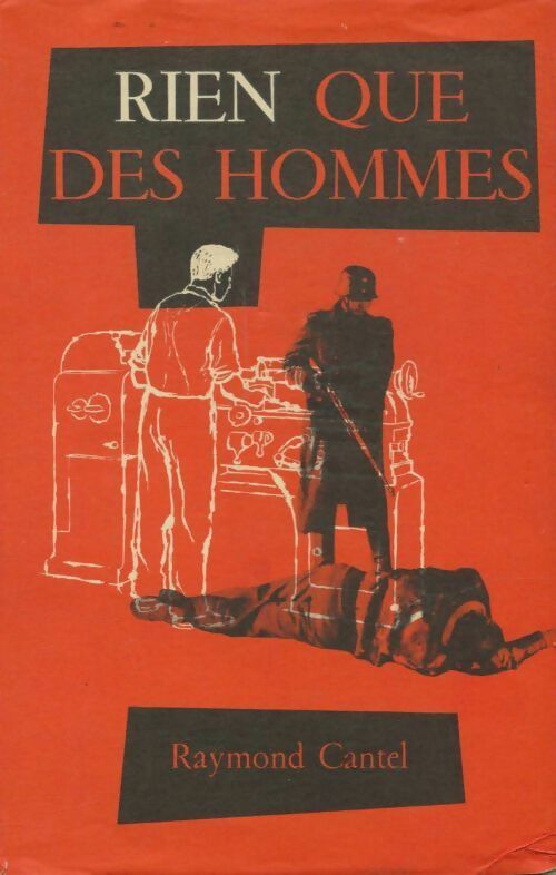 Livrenpoche : Rien que des hommes - Raymond Cantel - Livre