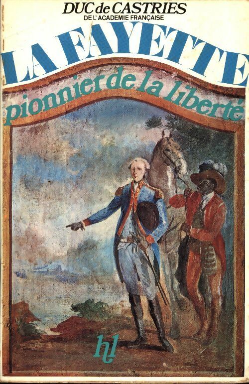 Livrenpoche : La Fayette pionner de la liberté - Duc De Castries - Livre
