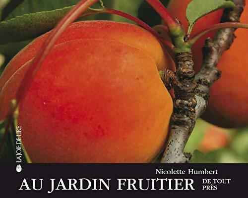 Livrenpoche : Au jardin fruitier de tout près - Nicolette Humbert - Livre