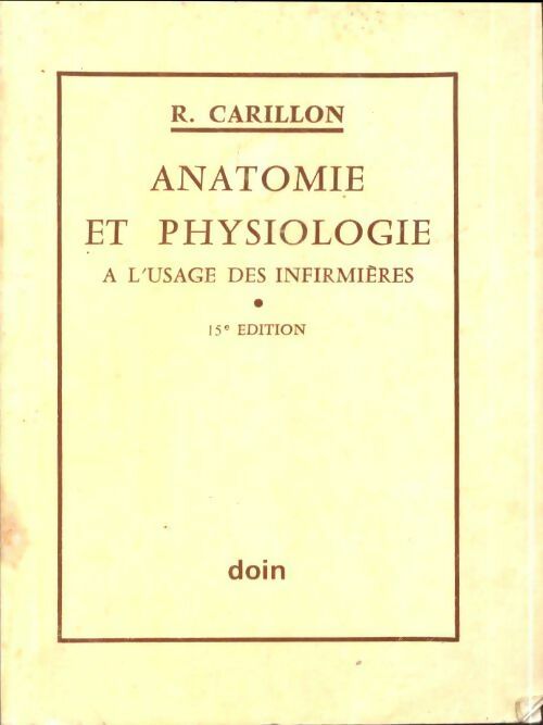 Livrenpoche : Anatomie et physiologie a l'usage des infirmières - R. Carillon - Livre