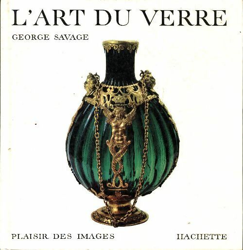 Livrenpoche : L'art du verre - George Savage - Livre