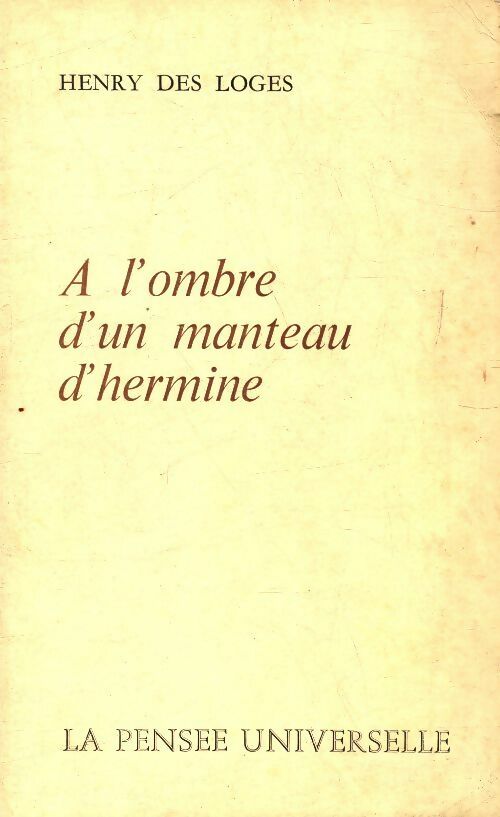 Livrenpoche : A l'ombre d'un manteau d'hermine - Henry Des Loges - Livre