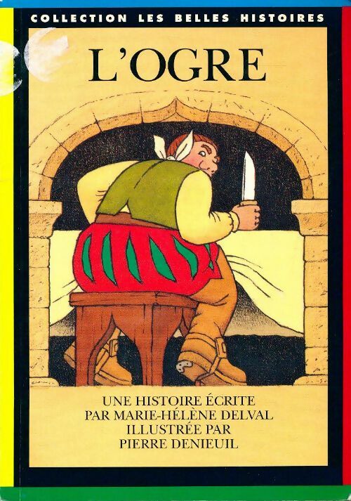 L'ogre - Marie-Hélène Delval -  Les Belles histoires - Livre