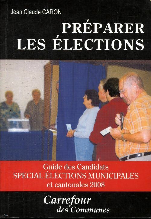 Préparer les élections - Jean-Claude Caron -  Assemblées de France - Livre