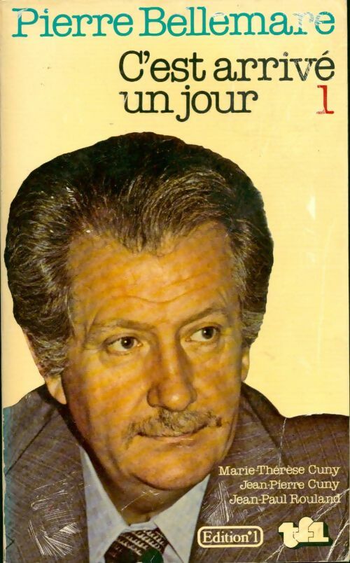 Livrenpoche : C'est arrivé un jour Tome I - Pierre Bellemare - Livre