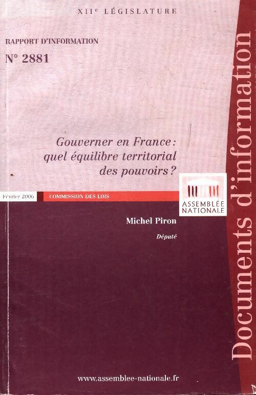Gouverner en France : Quel équilibre territorial des pouvoirs ? - Michel Piron -  Documents d'information de l'Assemblée nationale - Livre