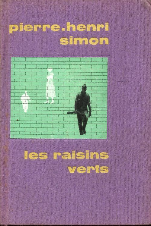 Les raisins verts - Pierre Henri Simon -  Club des Editeurs GF - Livre