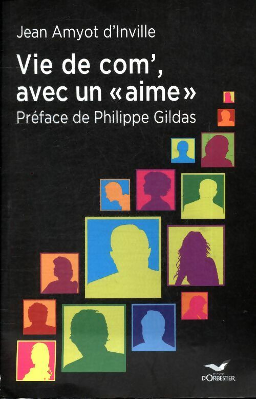 Livrenpoche : Vie de com' avec un aime - Jean Amyot D'Inville - Livre