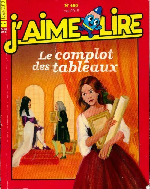 Livrenpoche : J'aime lire n°460 : Le complot des tableaux - Collectif - Livre