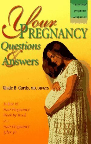 Livrenpoche : Your pregnancy questions & answers - Glade B Curtis - Livre
