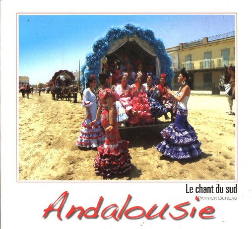 Livrenpoche : Andalousie le chant du sud - Patrick Bureau - Livre