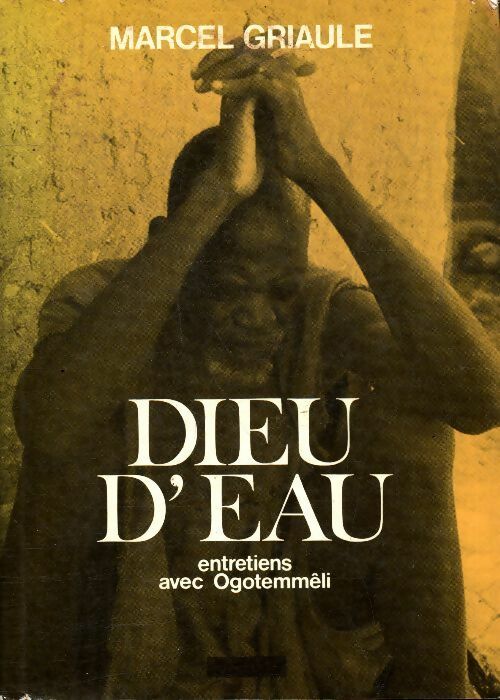Dieu d'eau - Marcel Griaule - Livre