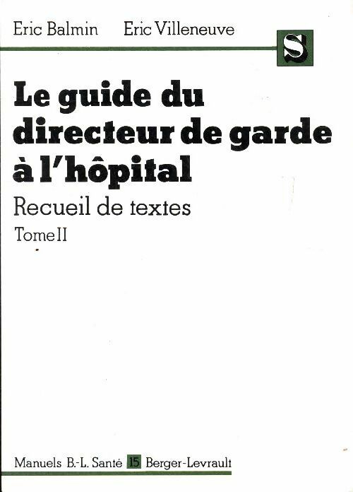 Livrenpoche : Le guide du directeur de garde à l'hôpital Tome II - Erci Balmin - Livre