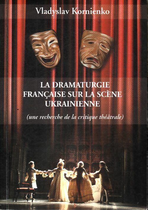 Livrenpoche : La dramaturgie française sur la scène ukrainienne - Vladyslav Kornienko - Livre