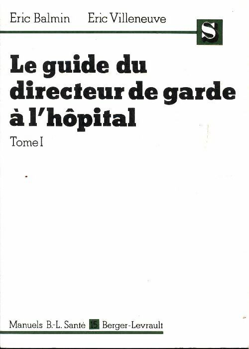 Livrenpoche : Le guide du directeur de garde à l'hôpital Tome I - Erci Balmin - Livre