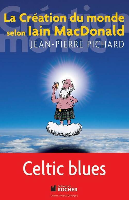 Livrenpoche : La création du monde selon iain macdonald - Jean-Pierre Pichard - Livre