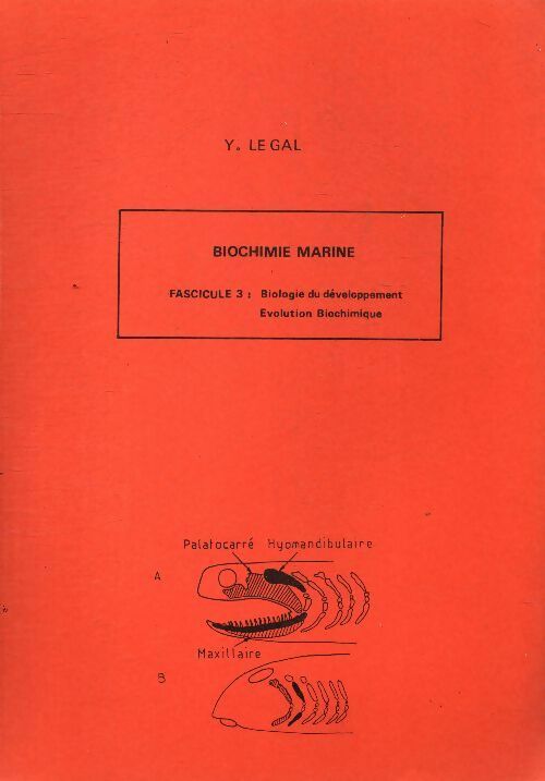 Livrenpoche : Biochimie marine fascicule 3 : Biologie du développement, évolution biochimique - Y Le Gal - Livre