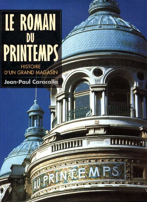 Le roman du printemps - Jean-Paul Caracalla - Livre