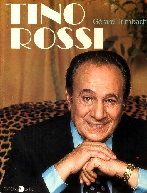 Livrenpoche : Tino Rossi - Gérard Trimbach - Livre