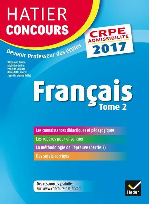 Livrenpoche : Hatier concours crpe 2017 - français Tome II - épreuve écrite d'admissibilité - - Véronique Boiron - Livre