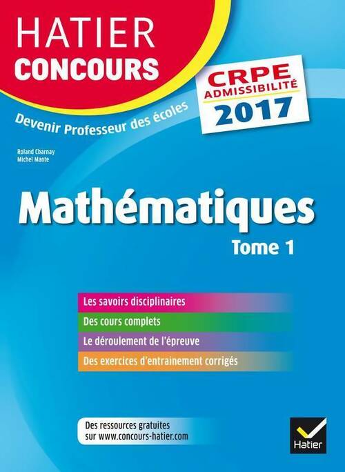 Livrenpoche : Hatier concours crpe 2017 - épreuve écrite d'admissibilité - mathématiques Tome I - Roland Charnay - Livre