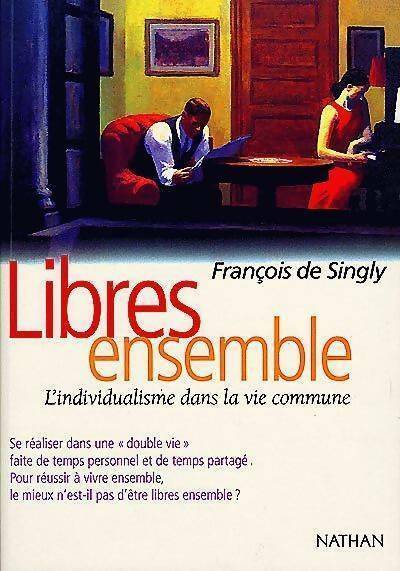 Livrenpoche : Libres ensemble l'individualisme dans la vie commune - De Singly - Livre