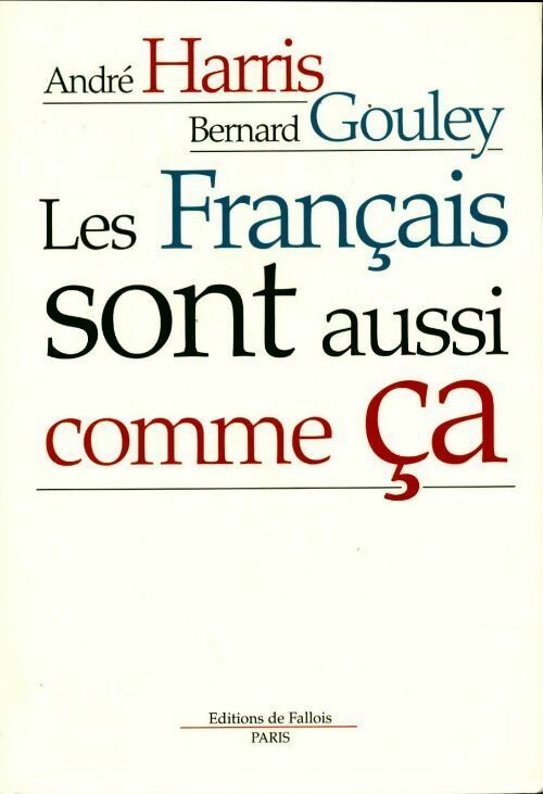 Livrenpoche : Les français sont aussi comme ça - Bernard Gouley - Livre