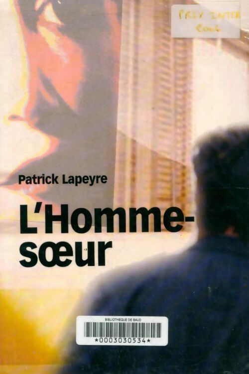 L'homme-soeur - Patrick Lapeyre -  Le Grand Livre du Mois GF - Livre